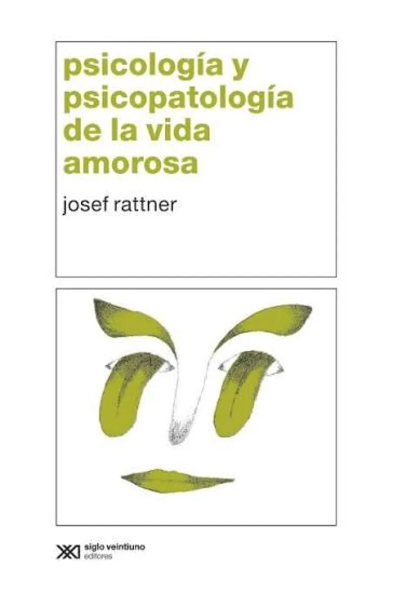 PSICOLOGIA Y PSICOPATOLOGIA DE LA VIDA AMOROSA