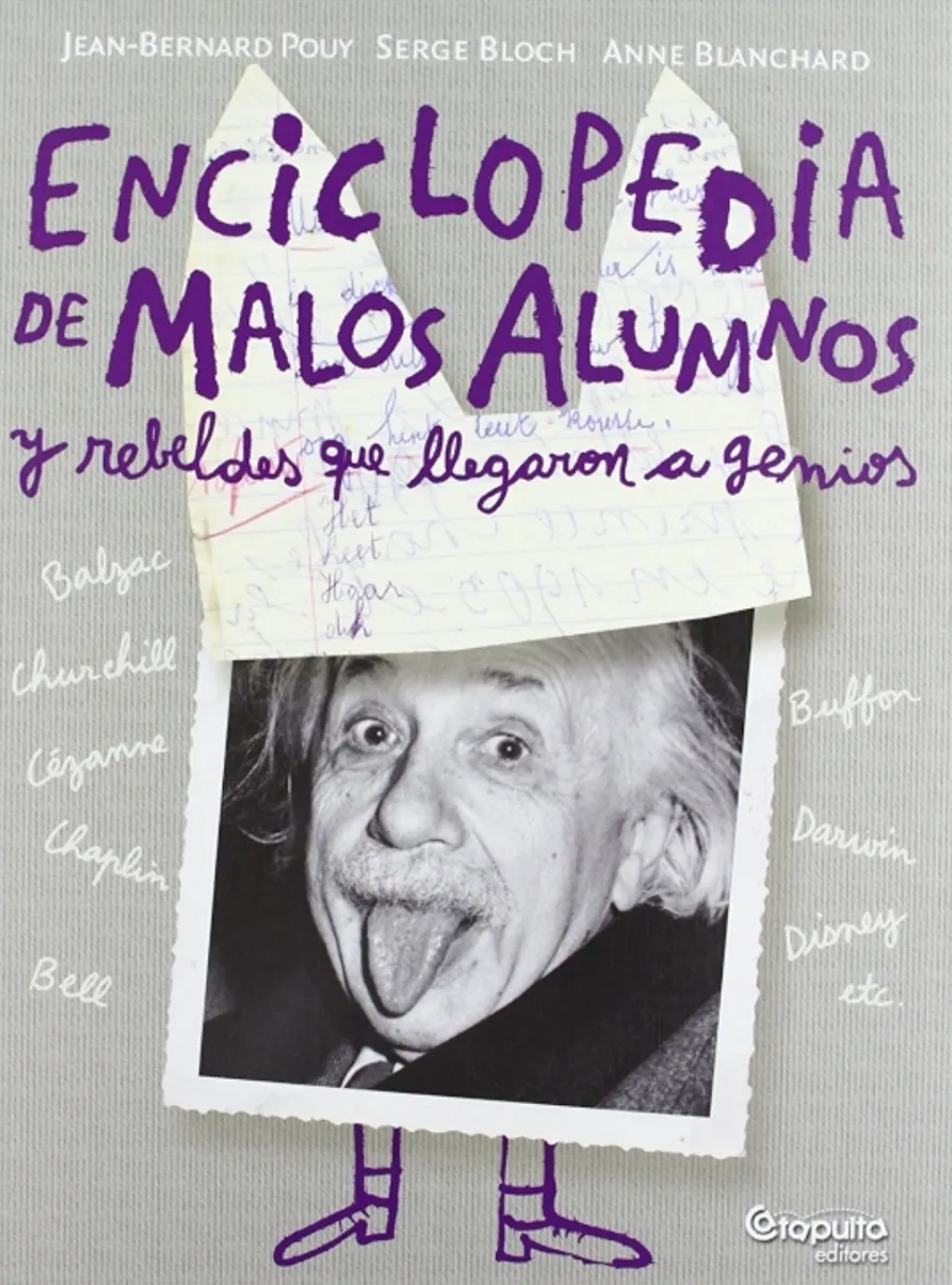 ENCICLOPEDIA DE MALOS ALUMNOS Y REBELDES QUE LLEGARON A GENIOS