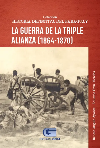 COLEC.HISTORIA DEFINITIVA DEL PARAGUAY TOMO 6- LA GUERRA DE LA TRIPLE ALIANZA (1864-1870)