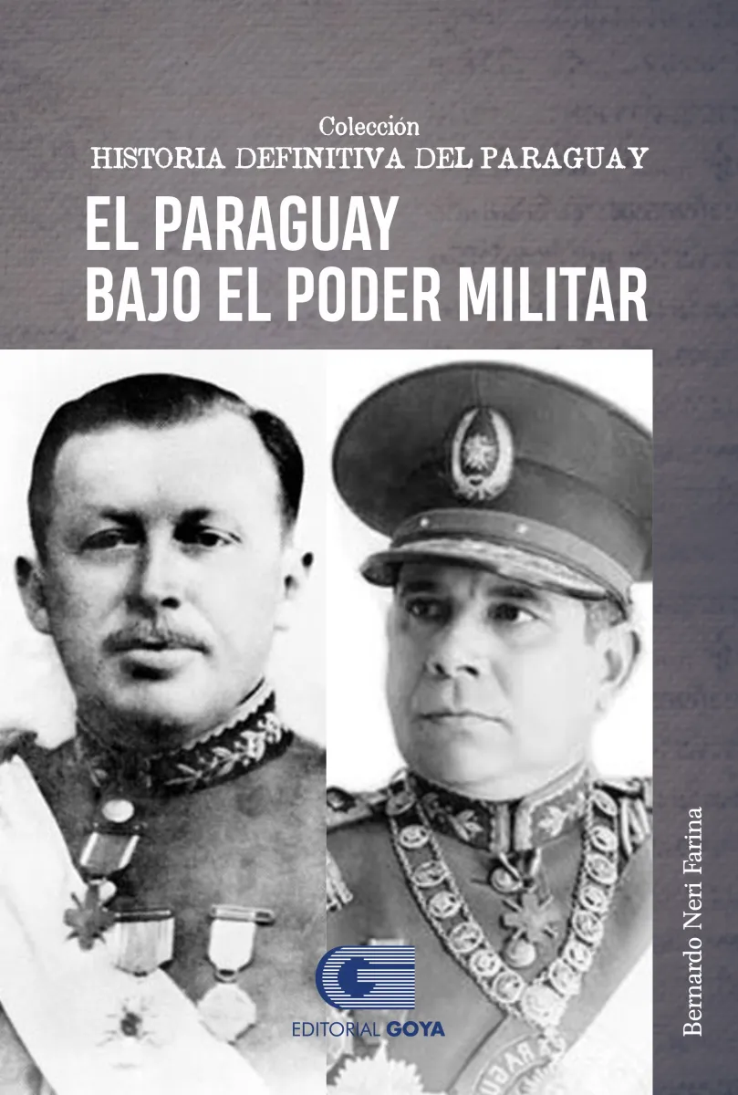COLEC.HISTORIA DEFINITIVA DEL PARAGUAY TOMO 11- EL PARAGUAY BAJO EL PODER MILITAR