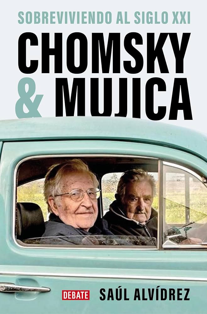 SOBREVIVIENDO AL SIGLO XXI CHOMSKY Y MUJICA
