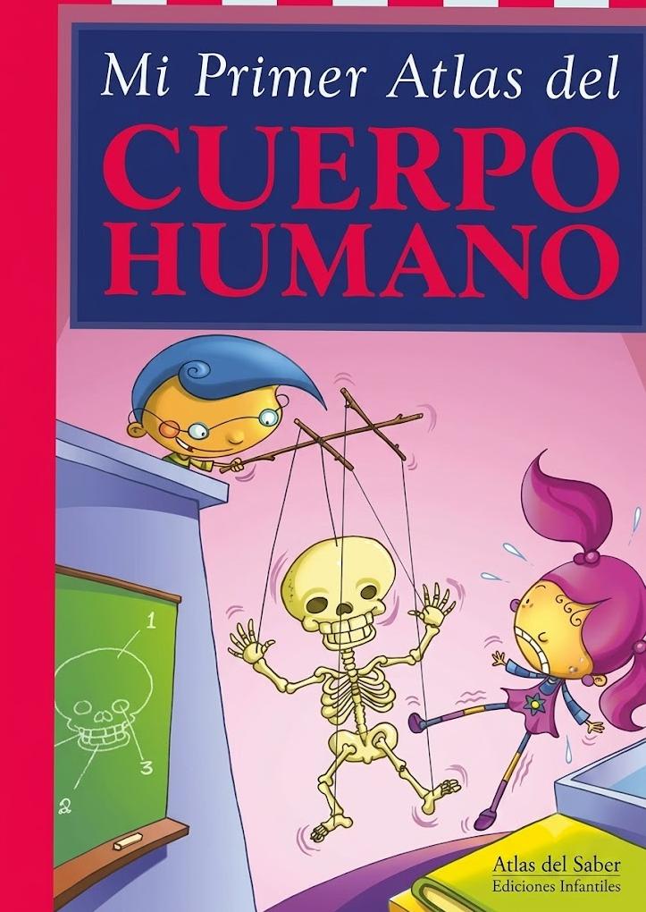 MI PRIMER ATLAS DEL CUERPO HUMANO