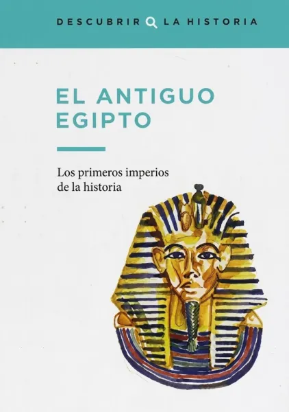 DESCUBRIR LA HISTORIA EL ANTIGUO EGIPTO