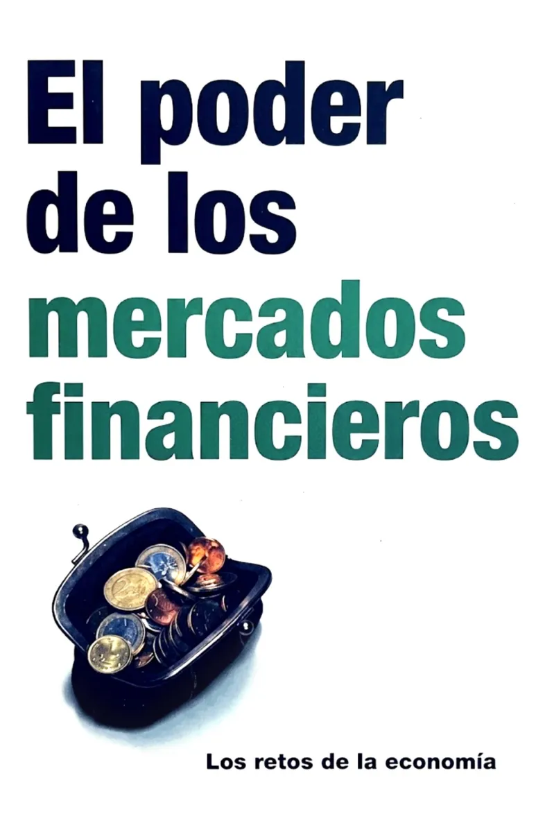 LOS RETOS DE LA ECONOMIA EL PODER DE LOS MERCADOS FINANCIEROS