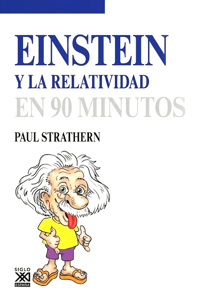 EINSTEIN Y LA RELATIVIDAD EN 90 MINUTOS