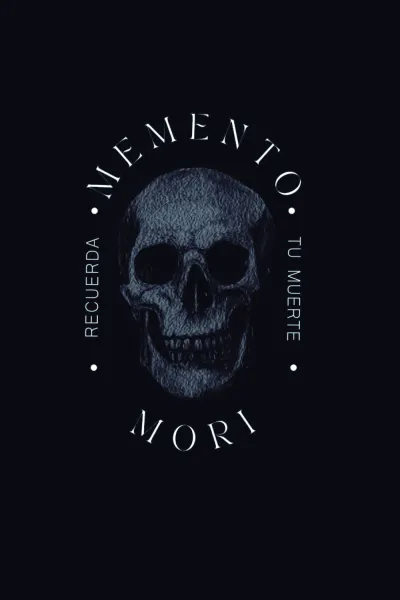 MEMENTO MORI RECUERDA TU MUERTE