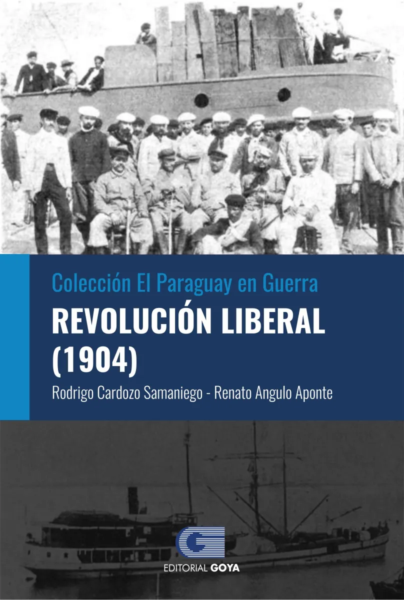 COLECCION EL PARAGUAY EN GUERRA 4 - REVOLUCION LIBERAL (1904)