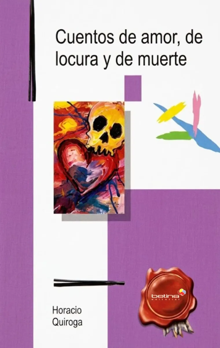 CUENTOS DE AMOR DE LOCURA Y DE MUERTE EDITORIAL BETINA